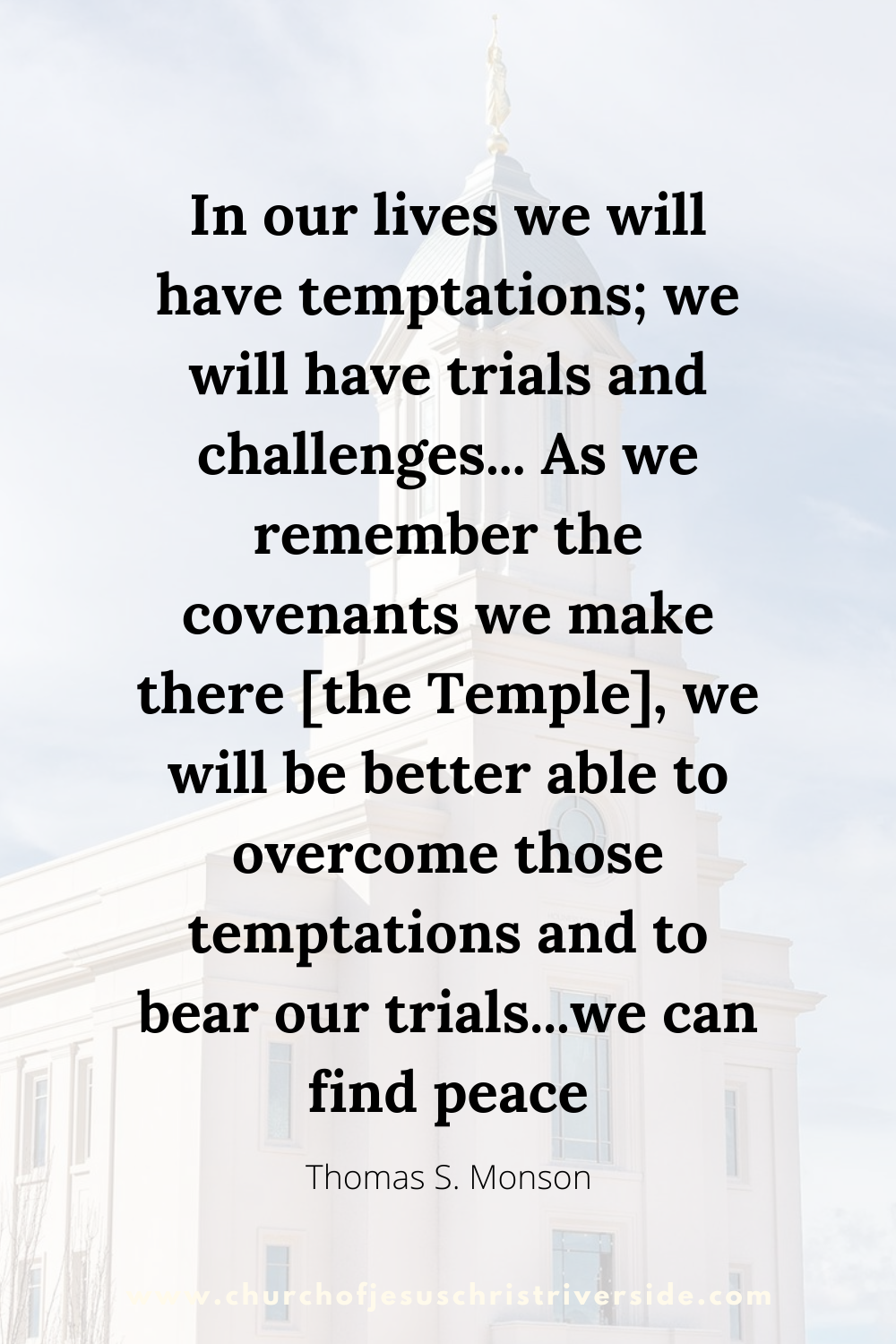 How to access temple blessings while the temple is closed Thomas S Monson Quote in our lives we will have temptations